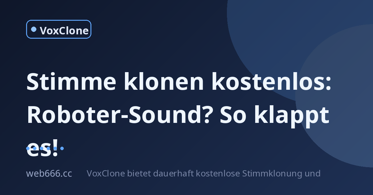 Stimme klonen kostenlos: Mein erstes Mal klang wie ein Roboter – bis ich das änderte